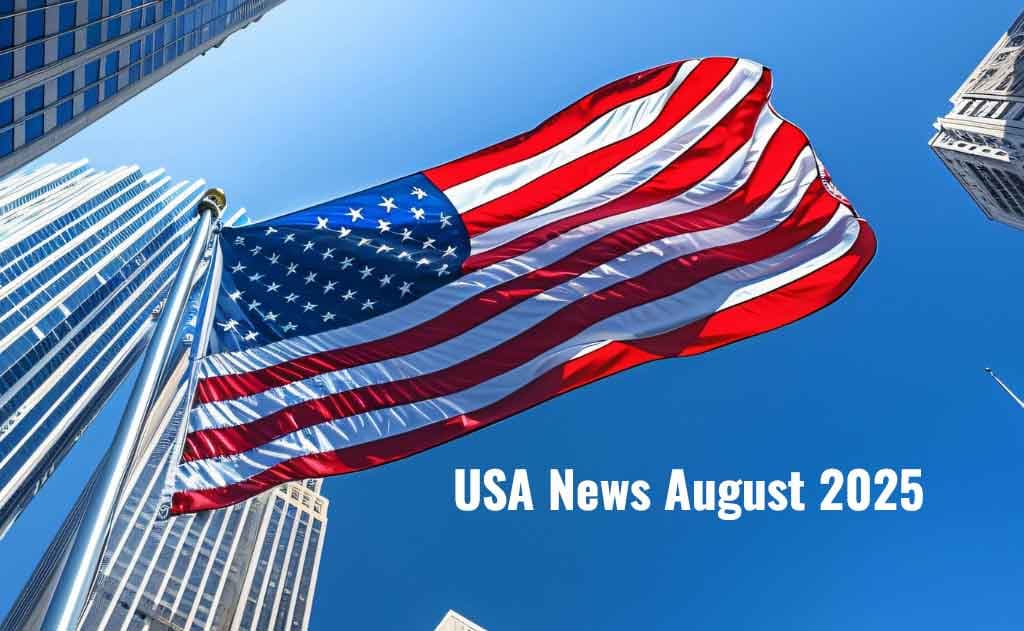 USA News August 2025: Breaking Stories, Events, Sports & Entertainment Weekly Update