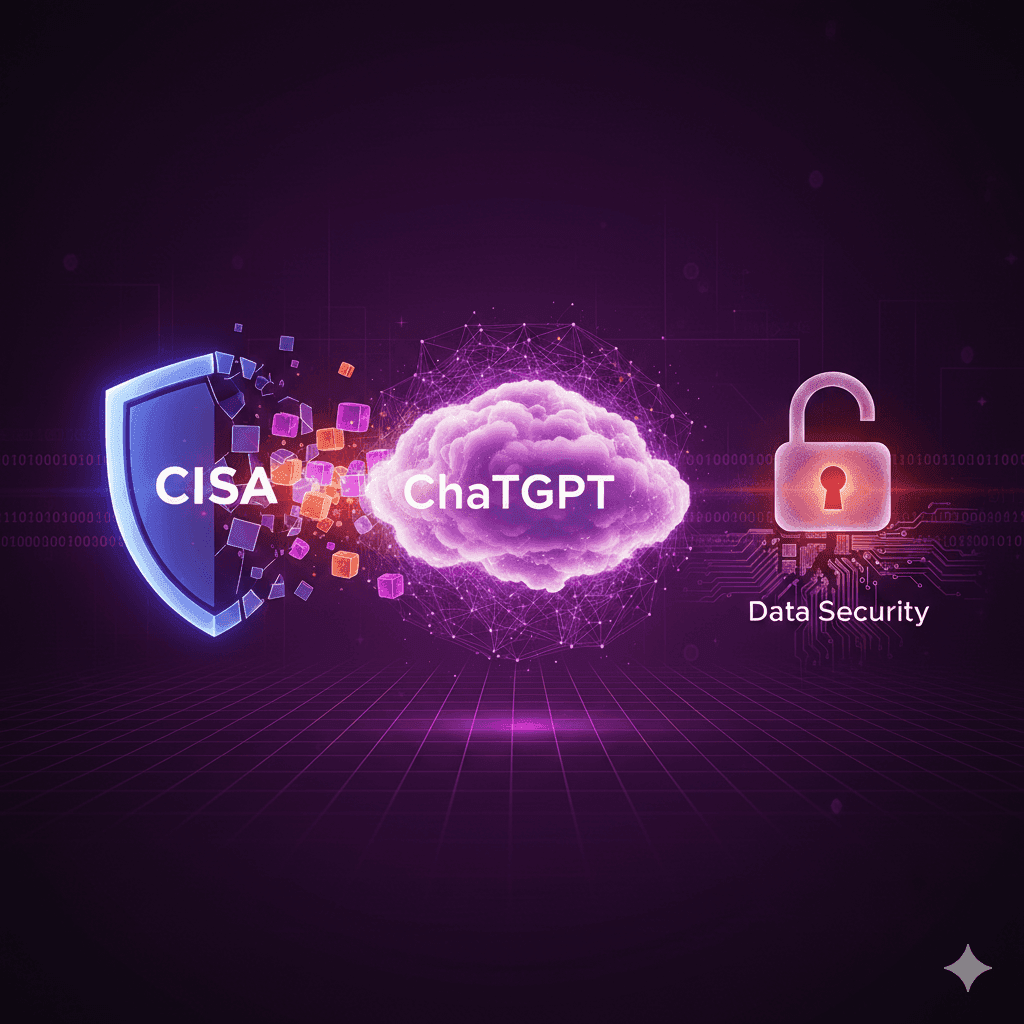What the CISA–ChatGPT Incident Means for Data Security