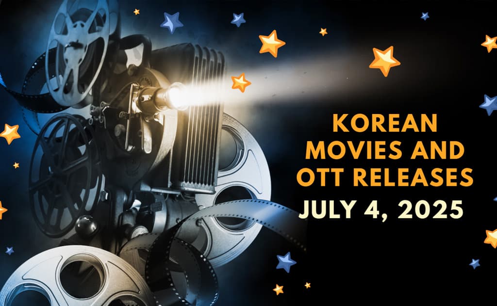 Latest Korean Movies and OTT Releases for Indian NRIs - July 4, 2025
