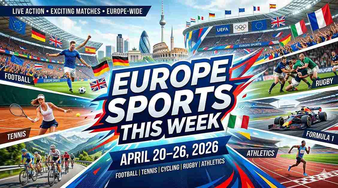 Europe Sports This Week: April 20–26, 2026